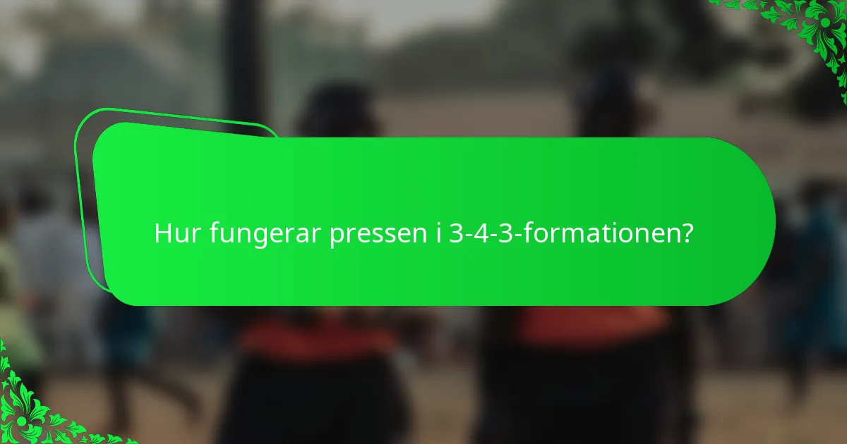 Hur fungerar pressen i 3-4-3-formationen?